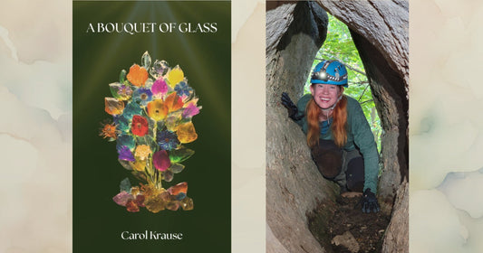 Poet Carol Krause on her Poetry Collection, A Bouquet of Glass