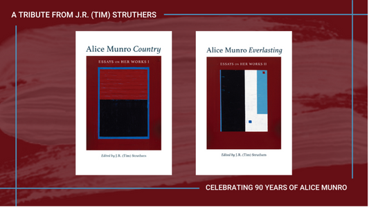 Alice Munro at Ninety-Two: A Personal Tribute by J.R. (Tim) Struthers