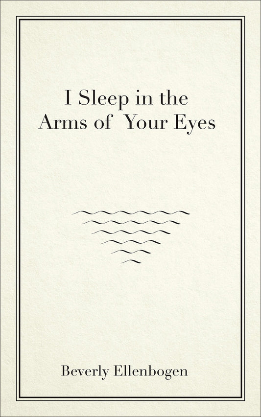 I Sleep in the Arms of Your Eyes